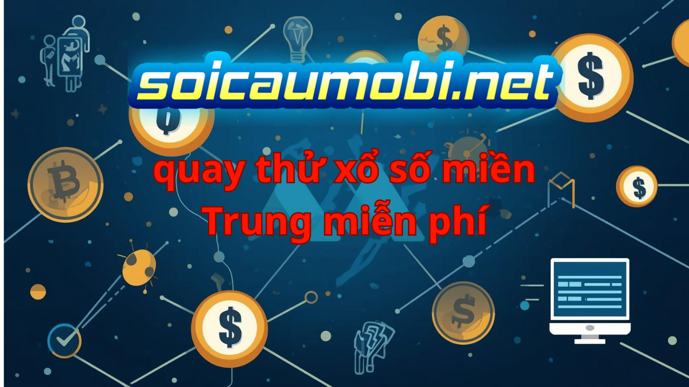 quay thử xổ số miền trung